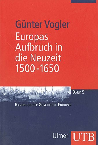 Europas Aufbruch in die Neuzeit, 1500 - 1650 (Uni-Taschenbücher M)