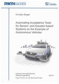 Automating Acceptance Tests for Sensor- and Actuator-based Systems on the Example of Autonomous Vehi