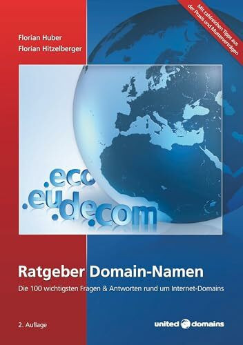 Ratgeber Domain-Namen: Die 100 wichtigsten Fragen & Antworten rund um Internet-Domains