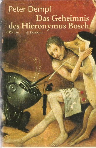 Das Geheimnis des Hieronymos Bosch: Roman