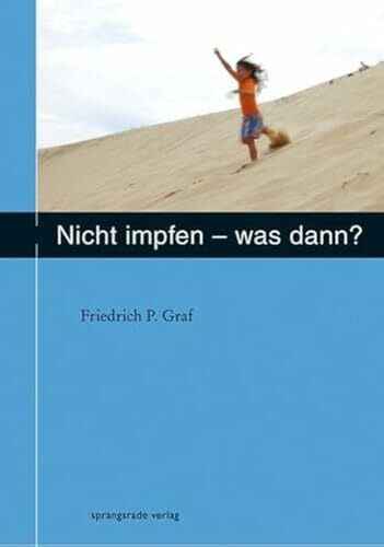 Nicht impfen - was dann ?