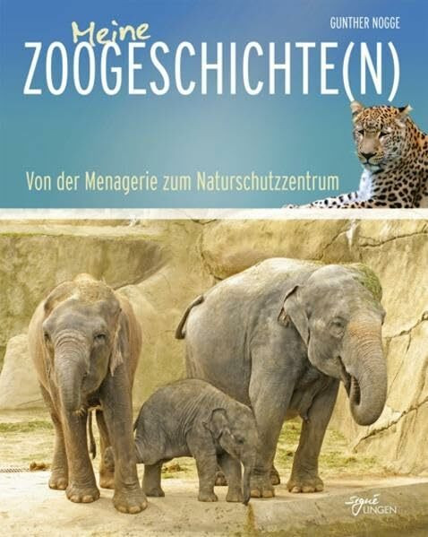 Meine Zoogeschichte(n): Von der Menagerie zum Naturschutzzentrum (Signé Lingen)