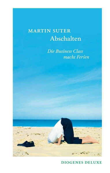 Abschalten: Die Business Class macht Ferien (diogenes deluxe)