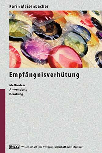 Empfängnisverhütung: Methoden - Anwendung - Beratung