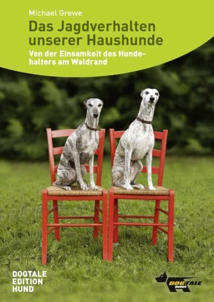 Das Jagdverhalten unserer Haushunde: Von der Einsamkeit des Hundehalters am Waldrand