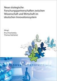 Neue strategische Forschungspartnerschaften zwischen Wissenschaft und Wirtschaft im deutschen Innova