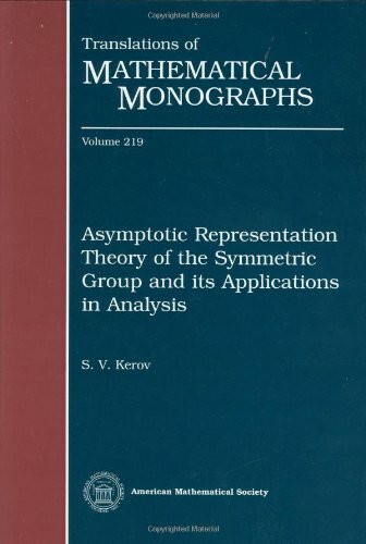 Asymptotic Representation Theory of the Symmetric Group and Its Applications in Analysis (Translations of Mathematical Monographs)