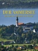 Der Ammersee: Eine Reise in Bildern und Texten