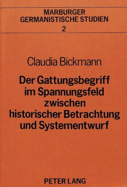 Der Gattungsbegriff im Spannungsfeld zwischen historischer Betrachtung und Systementwurf