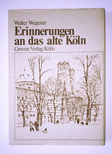 Erinnerungen an das alte Köln