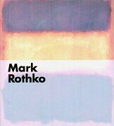 Mark Rothko: Katalog zur Ausstellung in der Fondation Beyeler, Riehen/Basel v. 18.2.-29.4. 2001