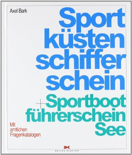 Sportküstenschifferschein + Sportbootführerschein See: Mit amtlichen Fragenkatalogen