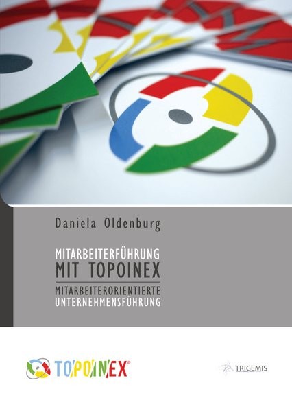 Mitarbeiterführung mit TOPOINEX: Mitarbeiterorientierte Unternehmensführung