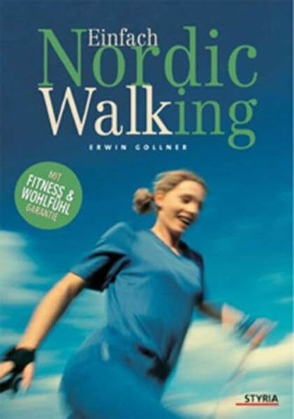 Einfach Nordic Walking: Mit Fitness- & Wohlfühl-Garantie