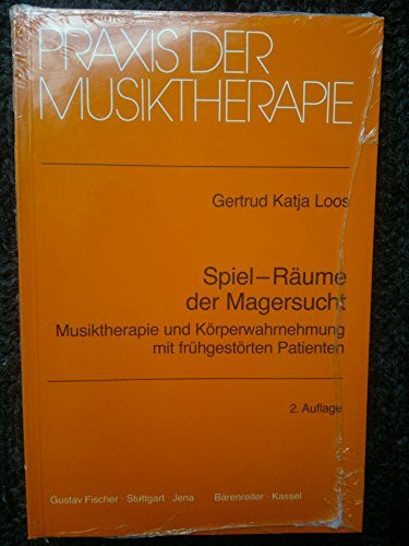 Praxis der Musiktherapie, Bd.7, Spiel-Räume der Magersucht