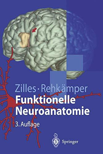 Funktionelle Neuroanatomie: Lehrbuch und Atlas (Springer-Lehrbuch)