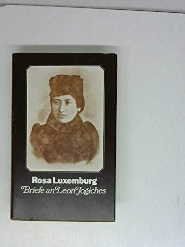 Rosa Luxemburg Briefe an Leon Jogiches (Mit einer Einleitung von Feliks Tych)