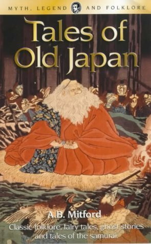 Tales of Old Japan (Myth, Legend & Folklore S.)