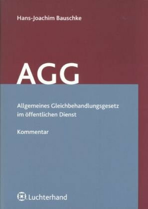 Allgemeines Gleichbehandlungsgesetz: Kommentar für die öffentliche Verwaltung: Allgemeines Gleichbehandlungsgesetz im öffentlichen Dienst