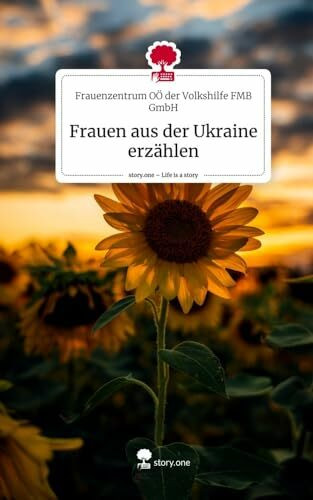 Frauen aus der Ukraine erzählen. Life is a Story - story.one
