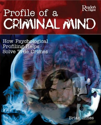 Profile of a Criminal Mind: How Psychological Profiling Helps Solve True Crimes