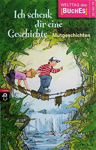 Ich schenk dir eine Geschichte 2011: Mutgeschichten: Mutgeschichten. Hrsg.: Stiftung Lesen in Zusammearbeit mit der Verlagsgruppe Random House, der Deutschen Post AG und dem ZDF