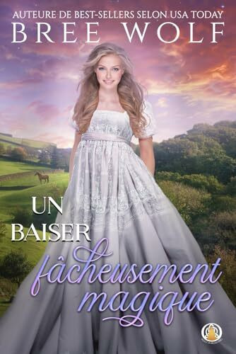 Un baiser fâcheusement magique (Il était une fois un baiser, Band 3)