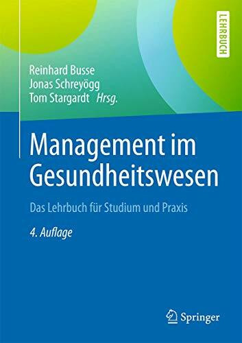 Management im Gesundheitswesen: Das Lehrbuch für Studium und Praxis
