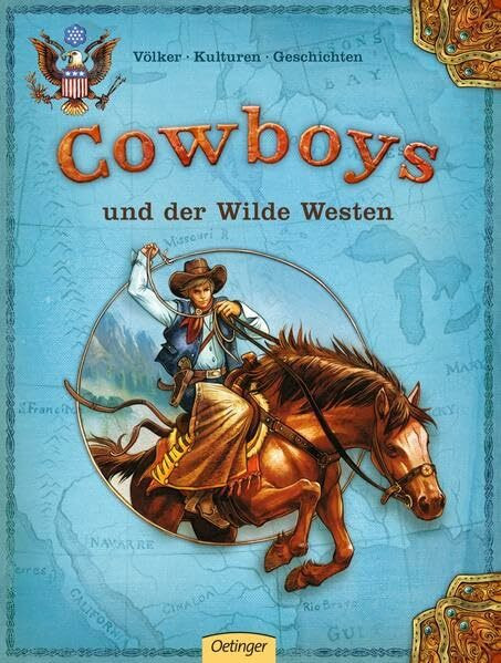 Cowboys und der Wilde Westen (Völker - Kulturen - Geschichten)