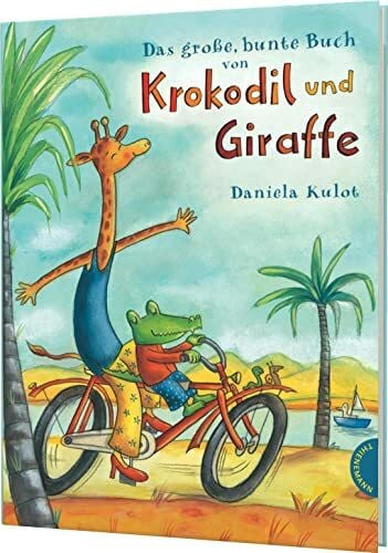 Krokodil und Giraffe: Das große, bunte Buch von Krokodil und Giraffe: Quietschvergnügtes Bilderbuch über ein ungleiches Paar