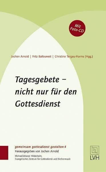 Tagesgebete - nicht nur für den Gottesdienst (gemeinsam gottesdienst gestalten (ggg))