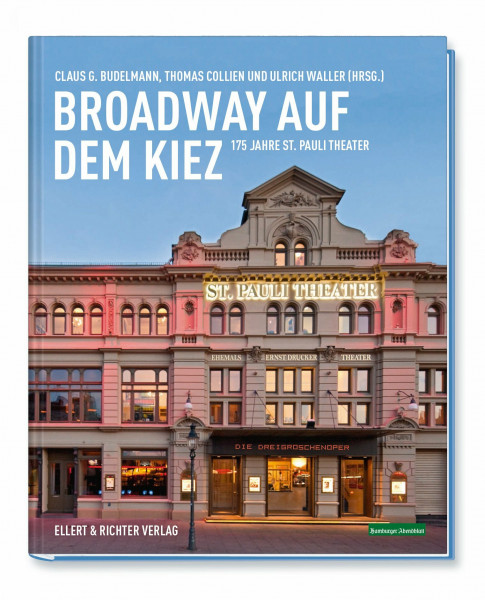 Broadway auf dem Kiez: 175 Jahre St. Pauli Theater