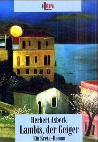 Lambis der Geiger: Ein Kreta-Roman (Allitera Verlag)