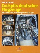 Cockpits deutscher Flugzeuge: Historische Instrumentierungen von 1911 bis 1970: Historische Instrumentierungen von 1911-1970