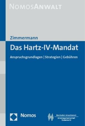 Das Hartz-IV-Mandat: Anspruchsgrundlagen - Strategien - Gebühren