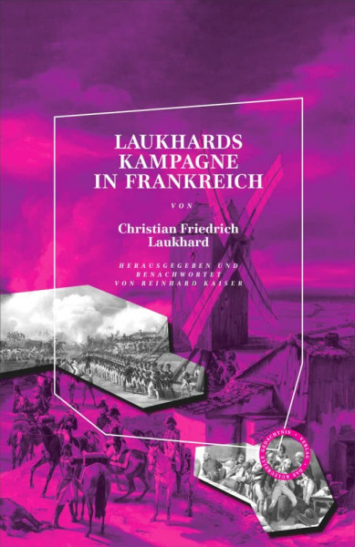 Laukhards Kampagne in Frankreich: Herausgegeben und benachwortet von Reinhard Kaiser