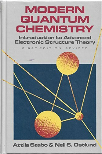 Modern Quantum Chemistry: Introduction to Advanced Electronic Structure Theory