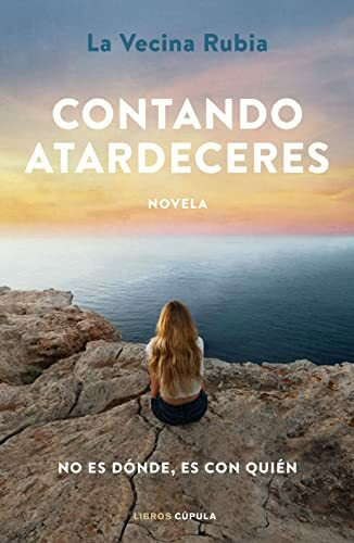 Contando atardeceres: No es dónde, es con quién (Novela, Band 2)