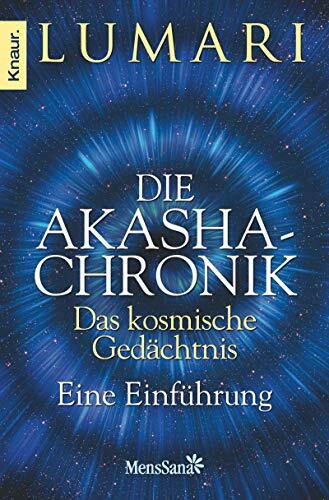 Die Akasha-Chronik - das kosmische Gedächtnis: Eine Einführung