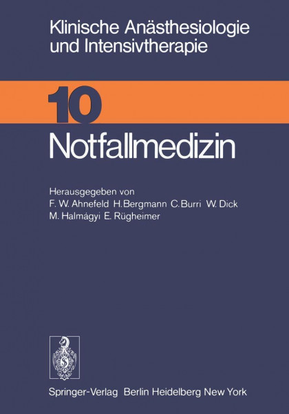 Notfallmedizin: Workshop April 1975 (Klinische Anästhesiologie und Intensivtherapie, 10, Band 10)