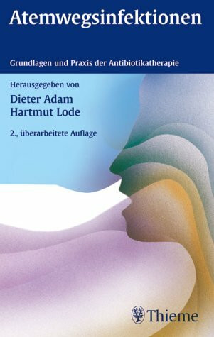 Atemwegsinfektionen: Grundlagen und Praxis der Antibiotikatherapie