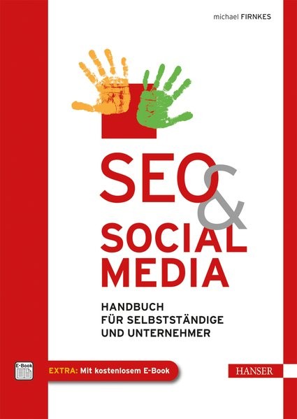 SEO & Social Media: Handbuch für Selbstständige und Unternehmer
