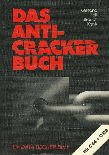 Das Anti - Cracker - Buch. Für C64 und C128