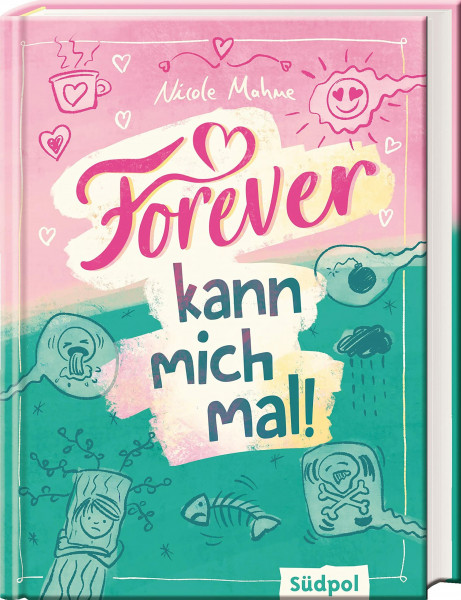 Forever kann mich mal: Umwerfend lustig und mitten aus dem Leben – Jugendbuch für Mädchen und Jungs ab 11 Jahre