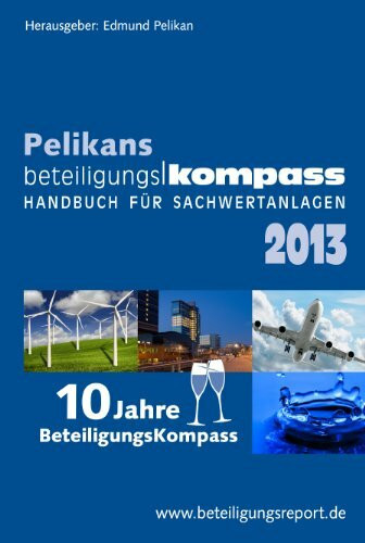 BeteiligungsKompass 2013: Handbuch für Sachwertanlagen
