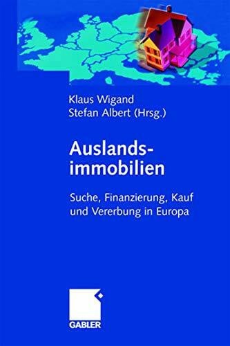Auslandsimmobilien: Suche, Finanzierung, Kauf und Vererbung in Europa