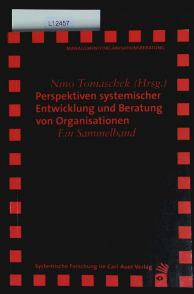 Perspektiven systemischer Entwicklung und Beratung von Organisationen: Ein Sammelband
