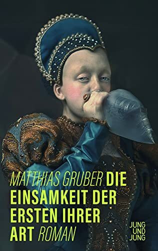 Die Einsamkeit der Ersten ihrer Art: Roman