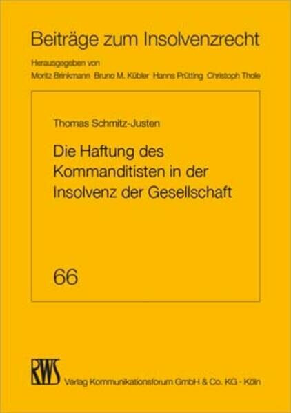 Die Haftung des Kommanditisten in der Insolvenz der Gesellschaft (Beiträge zum Insolvenzrecht)