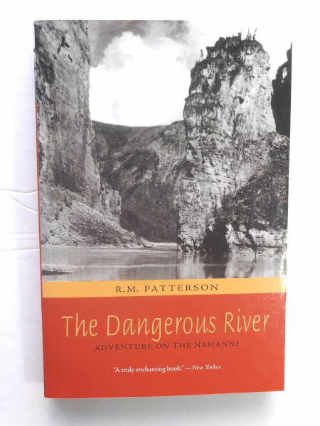 The Dangerous River: Adventure on the Nahanni